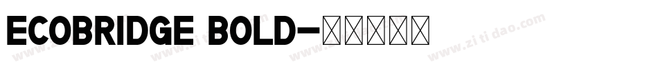 ecobridge Bold字体转换